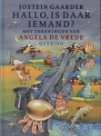 Jostein Gaarder, Angela de Vreede (illustraties) - Hallo Is Daar Iemand