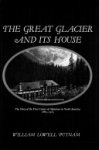 William Lowell Putnam 213854 - The Great Glacier and Its House