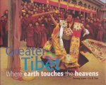 Lam, Jimmy en Tan Ju K - Creater Tibet, Where earth touches the heavens