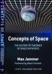 Jammer, Max. - Concepts of Space: The history of theories of space in physics.