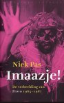 Pas, Niek - Imaazje!  de verbeelding van Provo 1965-1967