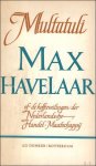 MULTATULI & HUYGENS, G.W. Dr. (toel.). - MAX HAVELAAR. OF DE KOFFIEVEILINGEN DER NEDERLANDSCHE HANDEL-MAATSCHAPPIJ.