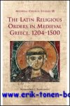 N. I. Tsougarakis; - Latin Religious Orders in Medieval Greece, 1204-1500,