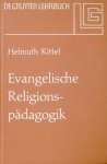 Kittel, Helmuth - Evangelische Religionspädagogik