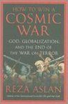 Aslan, Reza - How to Win a Cosmic War