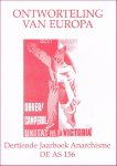 Ramaer, Hans en Francisco Carrasquer, Bert Altena, Willie Verhoysen e.a. - DE ONTWORTELING VAN EUROPA. Anarchistisch tijdschrift De AS 156 (Dertiende Jaarboek Anarchisme). Inhoud zie: