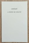 CONSTANT. CéZANNE. - A Propos de Cezanne.  Aantekeningen naar aanleiding van de tentoonstelling Cezanne, Les dernières années, 1895-1906.