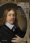 Hearn, Karen: - Cornelius Jonson van Ceulen.  een Engels Nederlandse Meester uit de Gouden Eeuw.