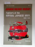Cea, Eduardo: - Japanese Military Aircraft : Fighters of the Imperial Japanese Army 1939-1945 :