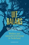 Marc van den Tweel, Bjørn van den Boom - Uit balans Werken aan natuurbescherming in Nederland