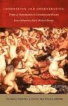 Finucci, Valeria & Kevin Brownlee (eds.) - Generation and degeneration : tropes of reproduction in literature and history from antiquity to early modern Europe.
