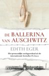 Edith Eger - (1) De Ballerina Van Auschwitz