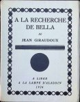 Jean Giraudoux - A la recherche de Bella