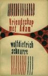 Schnurre, W. - Vriendschap met Adam en vijf andere vertellingen. Schnurre, W. - Vriendschap met Adam en vijf andere vertellingen.