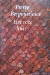 Bergounioux, Pierre - Het roze huis Bergounioux, Pierre - Het roze huis