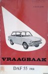 Olyslager, Piet - Vraagbaak voor uw Daf 55. Een complete handleiding voor de typen: Coach, Coupé, Stationcar 1968