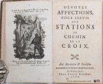 (Anonym). - Dévotes affections pour servir aux Stations du Chemin de la croix. Avec approbation & permission.
