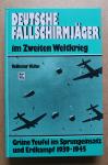 Kühn, Volkmar - Deutsche Fallschirmjäger im Zweiten Weltkrieg - Grüne Teufel im Sprungeinsatz und Erdkampf 1939-1945