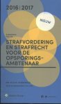 M.G.M. Hoekendijk - Zakboeken Politie - Strafvordering en strafrecht voor de opsporingsambtenaar 2016/2017