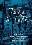 CARTIER-BRESSON, Henri - Tête à Tête - Portraits by Henri Cartier-Bresson. Introduction by E.H. Gombrich. CARTIER-BRESSON, Henri - Tête à Tête - Portraits by Henri Cartier-Bresson. Introduction by E.H. Gombrich.