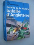 McKee, Alexander - Bataille de la Manche. Bataille d'Angleterre (Sept. 1939-Nov. 1940). McKee, Alexander - Bataille de la Manche. Bataille d'Angleterre (Sept. 1939-Nov. 1940).