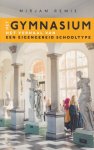 Remie, Mirjam - Het gymnasium. Het verhaal van een eigengereid schooltype