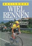 BERNARD HINAULT - Basisboek Wielrennen -Techniek, taktiek, training, wedstrijd