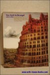 N/A. - VAN EYCK TO BRUEGEL. 1400 TO 1550 : DUTCH AND FLEMISH PAINTING IN THE COLLECTION OF THE MUSEUM BOYMANS-VAN BEUNINGEN.