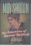 SARTON, MAY - THE EDUCATION OF HARRIET HATFIELD A Novel
