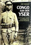 Griet Brosens - Congo aan den Yzer de 32 Congolese soldaten van het Belgisch leger in de Eerste Wereldoorlog