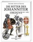 David Nicolle - Die Ritter des Johanniter Ordens 1100-1565