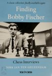 Dirk Jan Ten Geuzendam - Finding Bobby Fischer A classic collection, finally available again