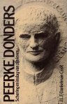 Dankelman, J.F.F. - Peerke Donders. Schering en inslag van zijn leven
