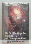 Claeys, Karel - Die Bibel bestätigt das Weltbild der Naturwissenschaft  --- Neues Beweisverfahren aus Etymologie, Kontext, Konkordanz und Naturwissenschaft