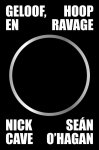 Nick Cave-Sean O'Hagan - (1) Geloof, Hoop En Ravage