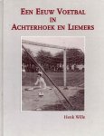 Wille, Henk - Een eeuw voetbal in Achterhoek en Liemers Wille, Henk - Een eeuw voetbal in Achterhoek en Liemers