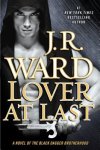 J.R. Ward - Lover at Last A Novel of the Black Dagger Brotherhood