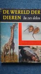 IJsseling, Dr. M.A., Dr. A.F.J.Portielje, Dr. A. Scheygrond - De wereld der dieren - Zoogdieren