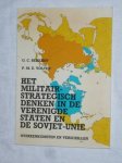 Berkhof, G. C. & Volten, P. M. E. - Het militairstrategisch denken in de Verenigde Staten en de Sovjet-unie. Overeenkomsten en verschillen.