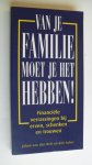 Sebes, Rob en Johan van den Belt - Van je familie moet je het hebben ! / financiele verrassingen bij erven, schenken en trouwen