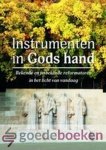 Rietveld, J.J. - Instrumenten in Gods Hand  --- Bekende en onbekende reformatoren in het licht van vandaag