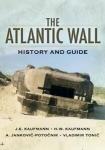 Kaufmann, J.E; Kaufmann H.W; Jankovic-Potocnik, A; Tonic, T. - Atlantic Wall, History and Guide