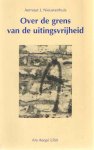 Nieuwenhuis, Aernout J. - Over de grens van de uitingsvrijheid. Een rechtsvergelijkende analyse van de regelgeving ten aanzien van pornografie en racistische uitlatingen