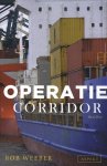Rob Weeber - Operatie Corridor