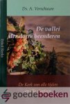 Verschuure, Ds. A. - De vallei der dorre beenderen *nieuw* --- De Kerk van alle tijden en alle plaatsten. Eskol Reeks nr. 18