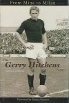 Goodyear, Simon - The Gerry Hitchens story -From mine to Milan