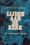 Thielicke, Dr. Helmut - Lijden aan de kerk. Een persoonlijk woord