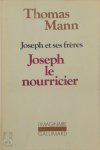 Thomas Mann - Joseph le nourricier