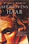 Martin, Russell - BEETHOVENS HAAR - De historische odyssee van een haarlok en de oplossing van een muzikaal mysterie