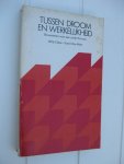 Claes, Willy en Miert, Karel Van - (red.) - Tussen droom en werkelijkheid. Bouwstenen voor een ander Europa.
